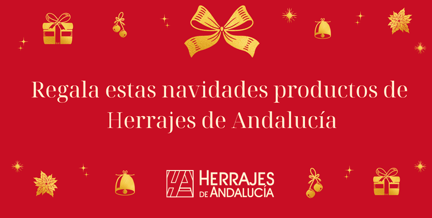 Regala estas navidades productos de Herrajes de Andalucía